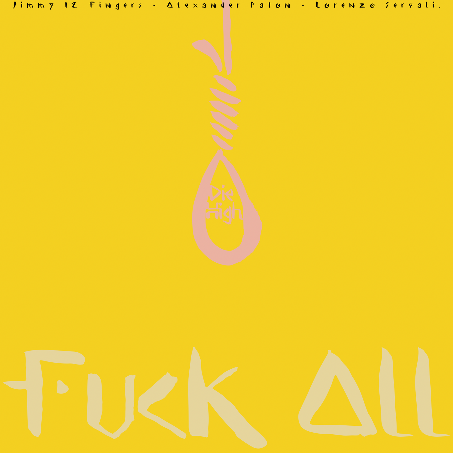 DIE HIGH - F*ck All (digital download)