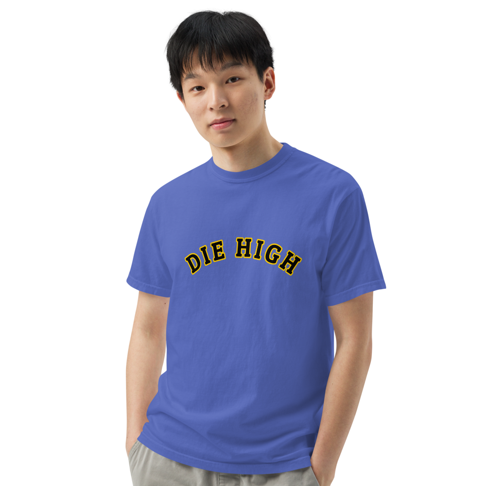 "Die High" Unisex Garment-Dyed Heavyweight Fan T-shirt