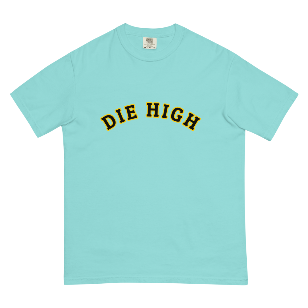 "Die High" Unisex Garment-Dyed Heavyweight Fan T-shirt