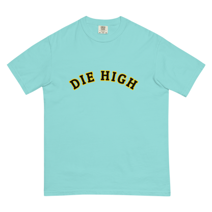 "Die High" Unisex Garment-Dyed Heavyweight Fan T-shirt