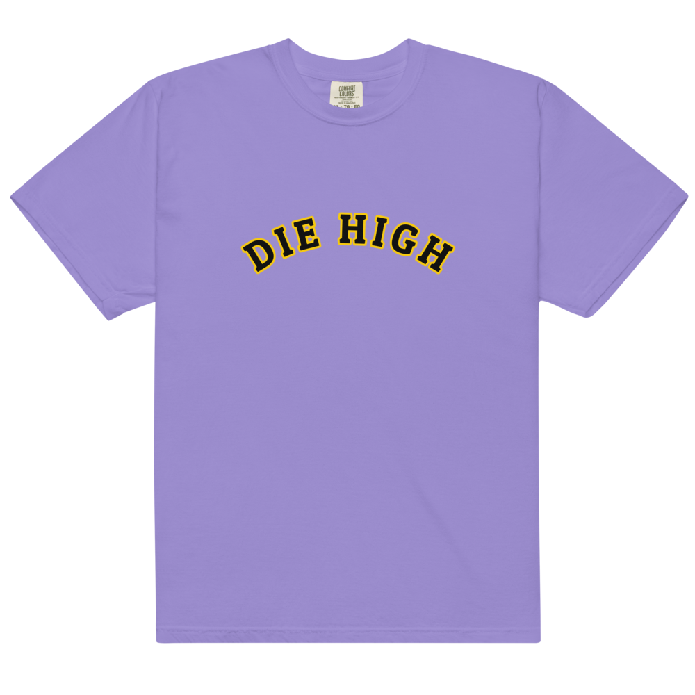 "Die High" Unisex Garment-Dyed Heavyweight Fan T-shirt